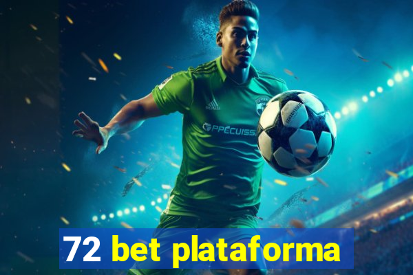 72 bet plataforma